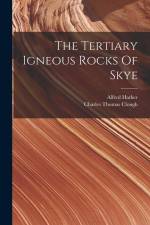 The Tertiary Igneous Rocks Of Skye af Alfred Harker