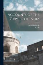 Accounts of the Gypsies of India af David Macritchie