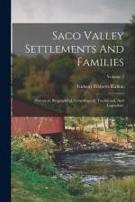 Saco Valley Settlements And Families: Historical, Biographical, Genealogical, Traditional, And Legendary; Volume 2 af Gideon Tibbetts Ridlon