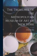 The Treasures of the Metropolitan Museum of Art of New York af Arthur Hoeber