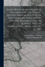 Hand-book of Minneapolis, Prepared for the Thirty-second Annual Meeting of the American Association for the Advancement of Science, Held in Minneapoli af Newton Horace Winchell