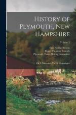 History of Plymouth, New Hampshire: Vol. I. Narrative--Vol. Ii. Genealogies; Volume 2 af Ezra Scollay Stearns