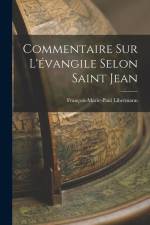 Commentaire sur l'évangile selon saint Jean af Francois-Marie-Paul Libermann
