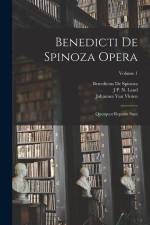 Benedicti De Spinoza Opera: Quotquot Reperta Sunt; Volume 1 af Benedictus de Spinoza