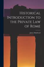 Historical Introduction to the Private law of Rome af James Muirhead