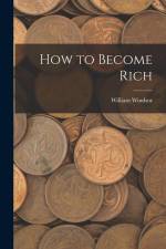 How to Become Rich af William Windsor