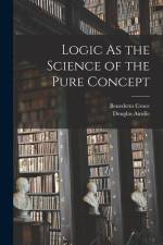 Logic As the Science of the Pure Concept af Benedetto Croce