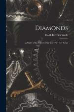 Diamonds: A Study of the Factors That Govern Their Value af Frank Bertram Wade