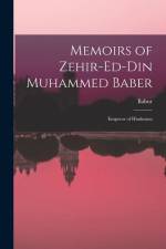 Memoirs of Zehir-Ed-Din Muhammed Baber: Emperor of Hindustan af Babur