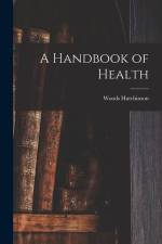 A Handbook of Health af Woods Hutchinson