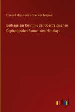 Beiträge zur Kenntnis der Obertraidischen Cephalopoden-Faunen des Himalaya af Edmund Mojsisovics Edler von Mojsvár