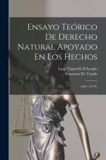 Ensayo Teórico De Derecho Natural Apoyado En Los Hechos: (1867. 427 P.)