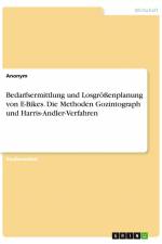 Bedarfsermittlung und Losgrößenplanung von E-Bikes. Die Methoden Gozintograph und Harris-Andler-Verfahren af Anonym