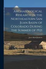 Archaeological Research in the Northeastern San Juan Basin of Colorado During the Summer of 1921 af Jean Allard Jeancon