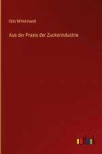 Aus der Praxis der Zuckerindustrie af Otto Mittelstaedt