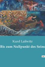 Bis zum Nullpunkt des Seins af Kurd Laßwitz
