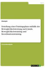 Erstellung eines Trainingsplans mithilfe der Beweglichkeitstestung nach Janda. Beweglichkeitstraining und Koordinationstraining af Anonym