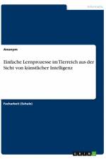 Einfache Lernprozesse im Tierreich aus der Sicht von künstlicher Intelligenz af Anonym