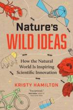 Nature's Wild Ideas af Kristy Hamilton