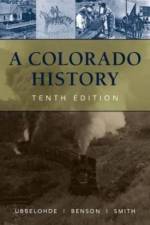 A Colorado History, 10th Edition af Maxine Benson
