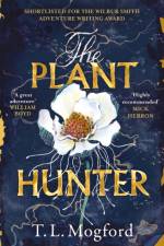 The Plant Hunter af T. L. Mogford