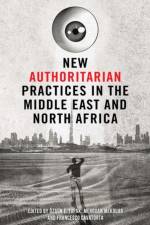 New Authoritarian Practices in the Middle East and North Africa af TOPAK OZGUN