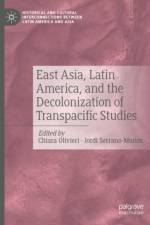 East Asia, Latin America, and the Decolonization of Transpacific Studies