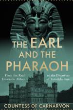 The Earl and the Pharaoh af The Countess of Carnarvon