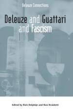 DELEUZE AND GUATTARI AND FASCISM af DOLPHIJN RICK