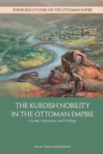 THE KURDISH NOBILITY IN THE OTTOMAN af OZOK GUNDOGAN NILAY