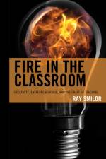 Fire in the Classroom af Ray Smilor