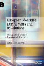 European Identities During Wars and Revolutions af Salome Minesashvili