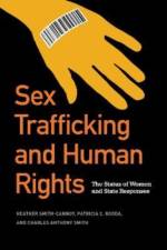 Sex Trafficking and Human Rights af Heather Smith-Cannoy