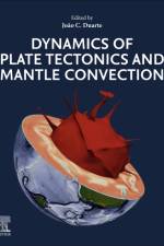 Dynamics of Plate Tectonics and Mantle Convection af Joao C. Duarte