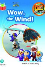 Bug Club Independent Phase 4 Unit 12: Go Jetters: Wow, the Wind!