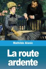 La route ardente af Mathilde Alanic