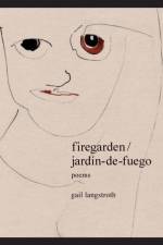 firegarden / jardín-de-fuego af Gail Langstroth
