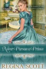 Never Pursue a Prince af Regina Scott