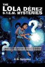 The Lola Derez S.T.E.M. Mysteries af A. M. Gonzalez