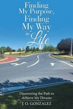 Finding My Purpose, Finding My Way in Life af J O Gonzalez