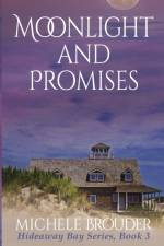 Moonlight and Promises (Hideaway Bay Book 3) af Michele Brouder