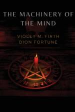 The Machinery of the Mind af Violet M. Firth