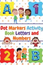 Dot Markers Activity Book Letters and Numbers af Manlio Venezia
