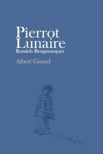 Pierrot Lunaire af Albert Giraud