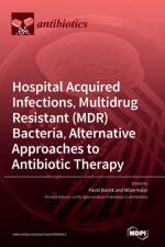 Hospital Acquired Infections, Multidrug Resistant (MDR) Bacteria, Alternative Approaches to Antibiotic Therapy af Pavel Bostik