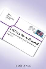 Letters to a Friend af Bob Apel