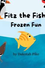 Fitz the Fish's Frozen Fun af Dakotah Pike