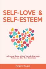 Self Love & Self Esteem for Women af Margaret Douglas