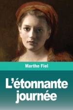 L'étonnante journée af Marthe Fiel