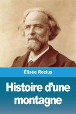 Histoire d'une montagne af Elisee Reclus